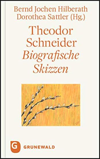 Theodor Schneider: Biografische Skizzen. Mit Einem Personlichen Dank an Theodor Schneider Von Karl Kardinal Lehmann