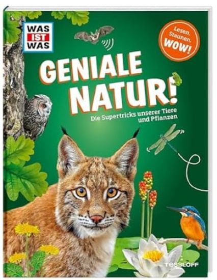 WAS IST WAS Geniale Natur! Die Supertricks unserer Tiere und Pflanzen