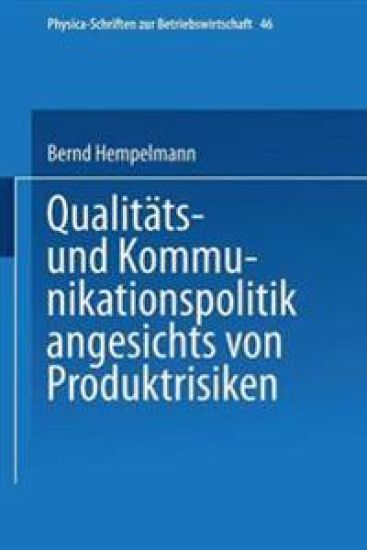 Qualitäts- und Kommunikationspolitik angesichts von Produktrisiken