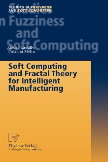 Soft Computing and Fractal Theory for Intelligent Manufacturing