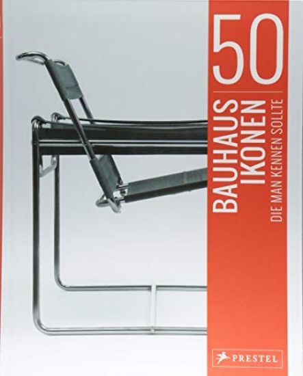 50 Bauhaus-Ikonen, die man kennen sollte