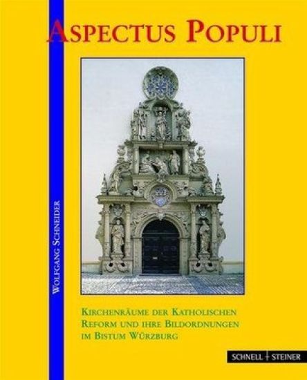 Aspectus Populi: Kirchenraume Der Katholischen Reform Und Ihre Bildordnung Im Bistum Wurzburg