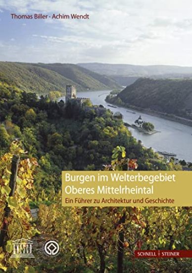 Burgen Im Welterbegebiet Oberes Mittelrheintal: Ein Fuhrer Zu Architektur Und Geschichte
