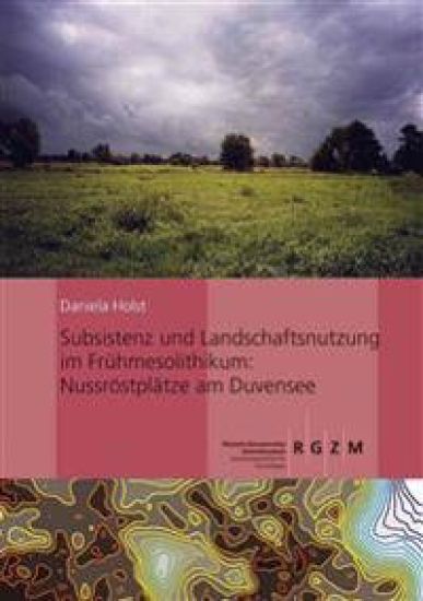 Subsistenz Und Landschaftsnutzung Im Fruhmesolithikum: Nussrostplatze Am Duvensee