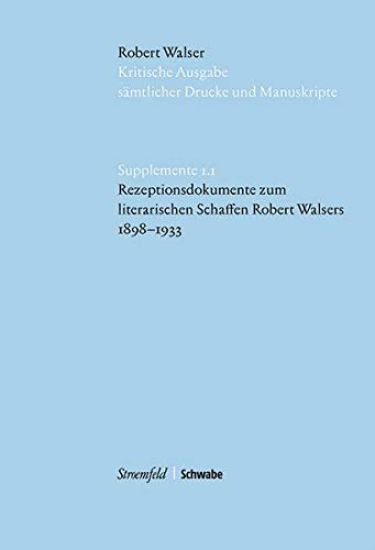 Rezeptionsdokumente Zum Literarischen Schaffen Robert Walsers 1898-1933