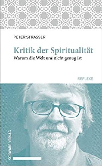 Kritik Der Spiritualitat: Warum Uns Die Welt Nicht Genug Ist