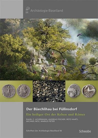 Der Buechlihau Bei Fullinsdorf: Ein Heiliger Ort Der Kelten Und Romer