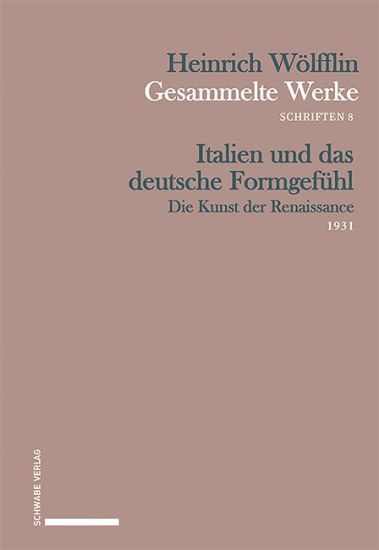 Italien Und Das Deutsche Formgefuhl: Die Kunst Der Renaissance 1931