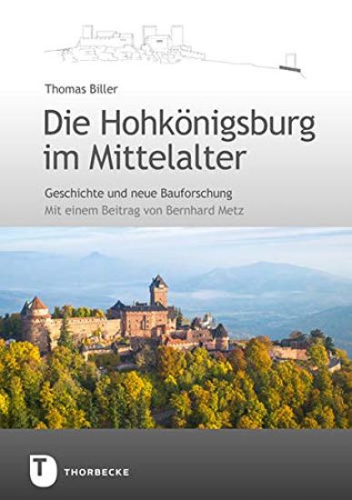 Die Hohkönigsburg im Mittelalter