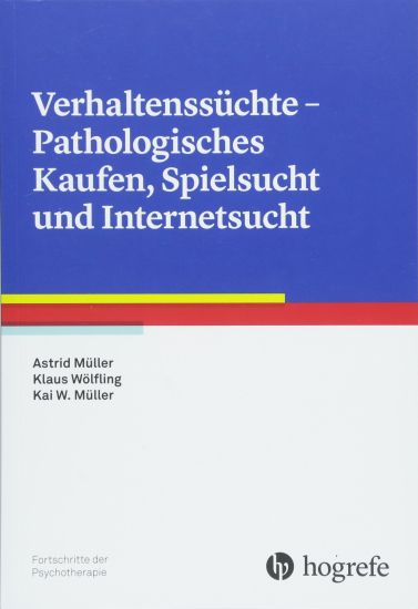 Verhaltenssüchte - Pathologisches Kaufen, Spielsucht und Internetsucht