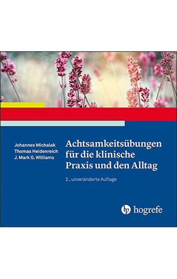 Achtsamkeitsübungen für die klinische Praxis und den Alltag