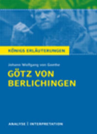 Götz von Berlichingen von Goethe - Königs Erläuterungen.