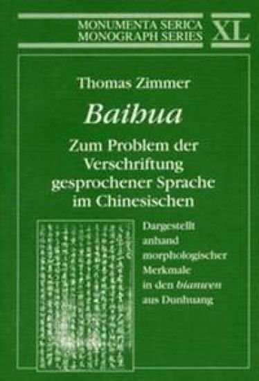 Baihua. Zum Problem der Verschriftung gesprochener Sprache im Chinesischen