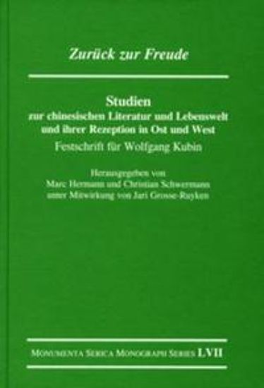 Zurück zur Freude. Studien zur chinesischen Literatur und Lebenswelt und ihrer Rezeption in Ost und West