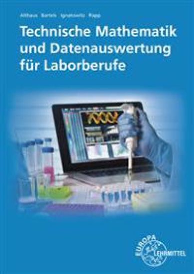 Technische Mathematik und Datenauswertung für Laborberufe