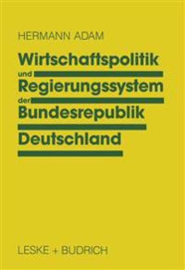 Wirtschaftspolitik und Regierungssystem der Bundesrepublik Deutschland