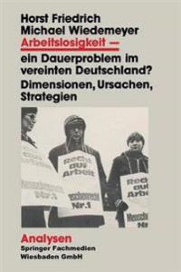 Arbeitslosigkeit — ein Dauerproblem im vereinten Deutschland?