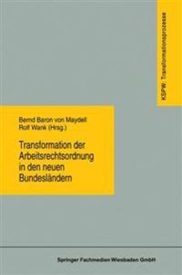 Transformation der Arbeitsrechtsordnung in den neuen Bundesländern