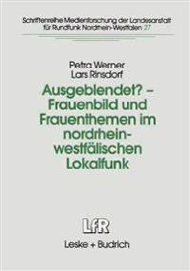Ausgeblendet? — Frauenbild und Frauenthemen im nordrhein-westfälischen Lokalfunk
