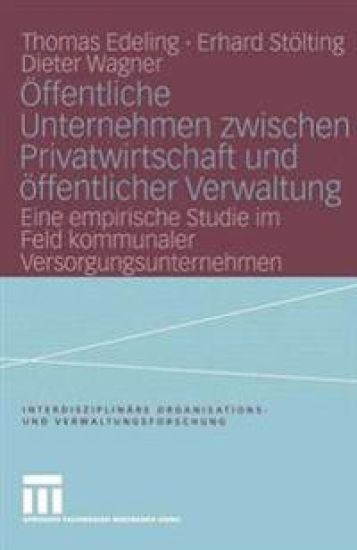 Öffentliche Unternehmen zwischen Privatwirtschaft und öffentlicher Verwaltung