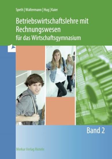 Betriebswirtschaftslehre mit Rechnungswesen für das Wirtschaftsgymnasium - Band 2