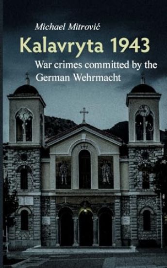 Kalavryta 1943: War crimes committed by the German Wehrmacht