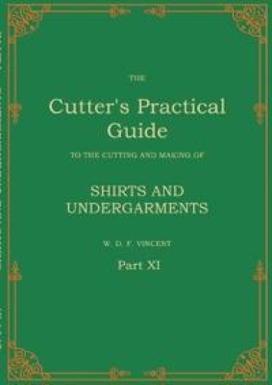 The Cutter's Practical Guide, Part 11: Shirts and Undergarments