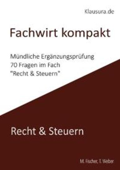 Fachwirt Kompakt: Mündliche Ergänzungsprüfung Recht & Steuern