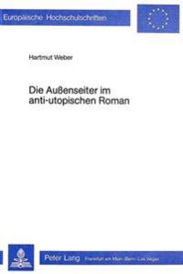 Die Aussenseiter Im Anti-Utopischen Roman