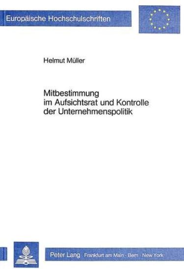 Mitbestimmung Im Aufsichtsrat Und Kontrolle Der Unternehmenspolitik