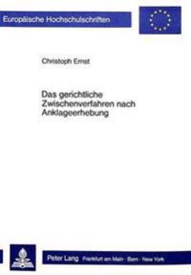 Das Gerichtliche Zwischenverfahren Nach Anklageerhebung