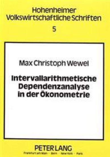 Intervallarithmetische Dependenzanalyse in Der Oekonometrie