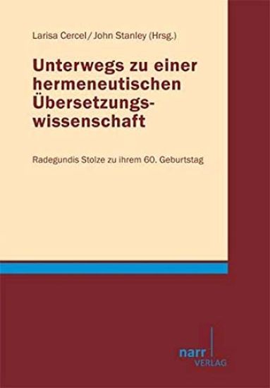 Unterwegs zu einer hermeneutischen Übersetzungswissenschaft