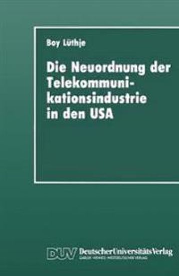 Die Neuordnung der Telekommunikationsindustrie in den USA