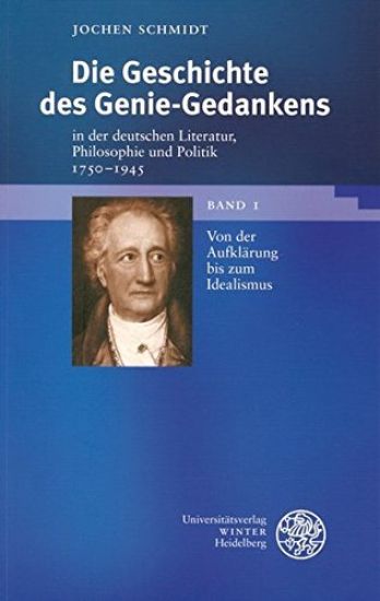 Die Geschichte des Genie-Gedankens in der deutschen Literatur, Philosophie und Politik 1750-1945. 2 Bde