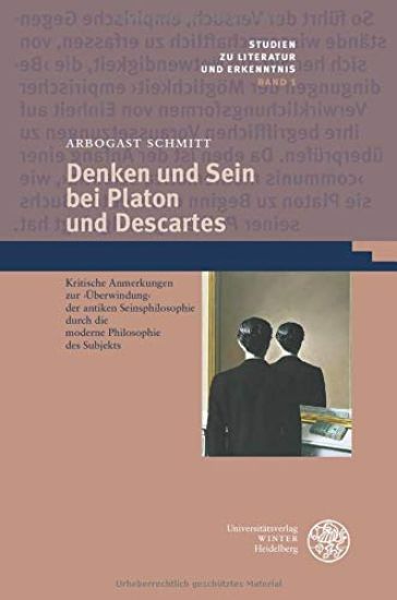 Denken Und Sein Bei Platon Und Descartes: Kritische Anmerkungen Zur 'uberwindung' Der Antiken Seinsphilosophie Durch Die Moderne Philosophie Des Subje