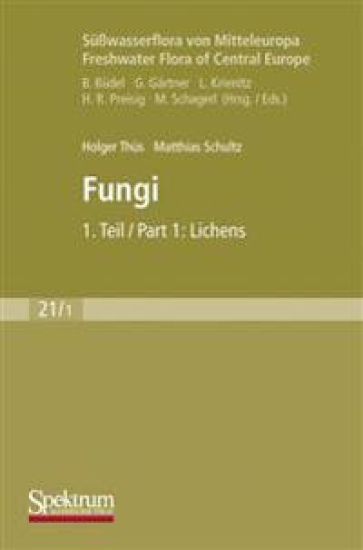 Süßwasserflora von Mitteleuropa, Bd. 21/1 Freshwater Flora of Central Europe, Vol. 21/1: Fungi