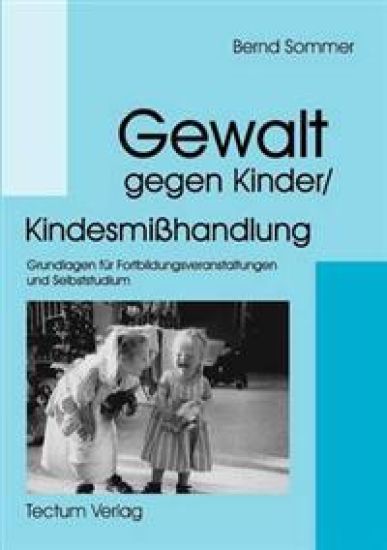 Gewalt gegen Kinder/Kindesmißhandlung