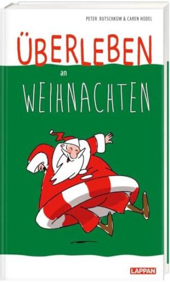 Überleben an Weihnachten - Humorvolle Texte und Cartoons zum Fest
