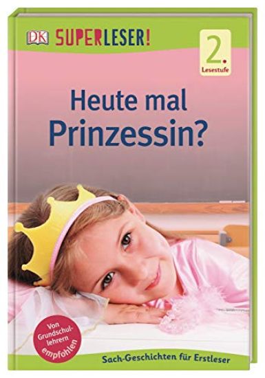 Paxmann, C: SUPERLESER! Heute mal Prinzessin?