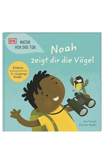 Natur vor der Tür. Noah zeigt dir die Vögel