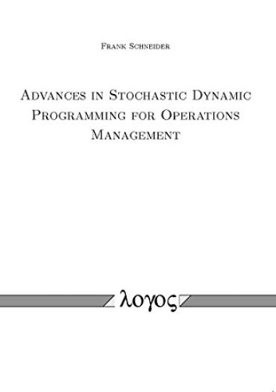 Advances in Stochastic Dynamic Programming for Operations Management
