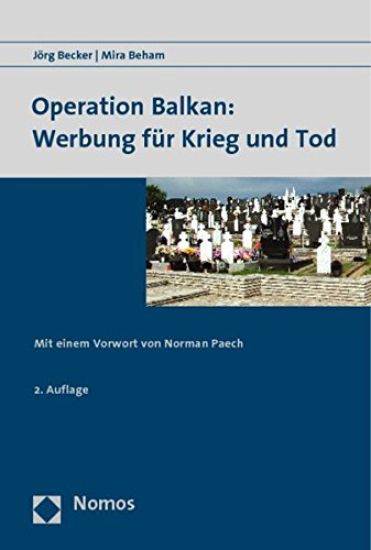 Operation Balkan: Werbung Fur Krieg Und Tod: Mit Einem Vorwort Von Norman Paech
