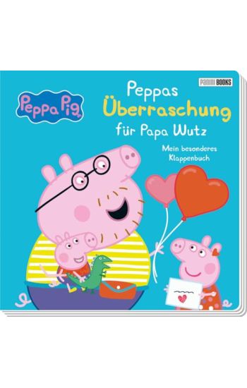 Peppa Pig: Peppas Überraschung für Papa Wutz - Mein besonderes Klappenbuch