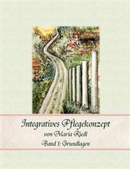 Integratives Pflegekonzept, Band 1