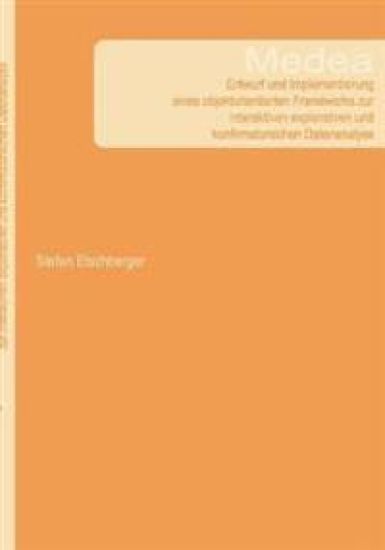 Medea - Entwurf und Implementierung eines objektorientierten Frameworks zur interaktiven explorativen und konfirmatorischen Datenanalyse
