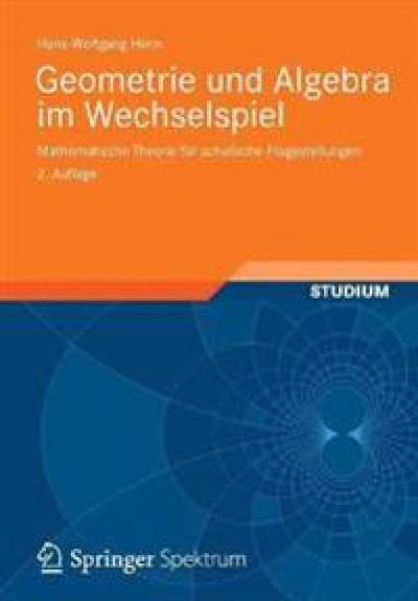 Geometrie und Algebra im Wechselspiel