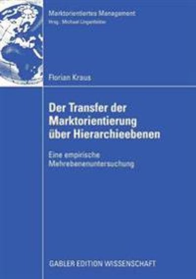 Der Transfer der Marktorientierung über Hierarchieebenen