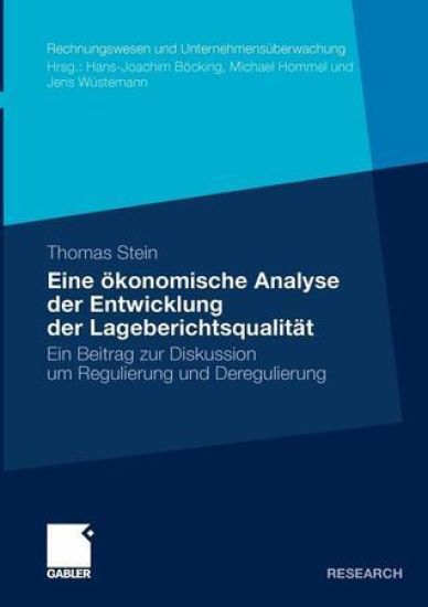 Eine ökonomische Analyse der Entwicklung der Lageberichtsqualität
