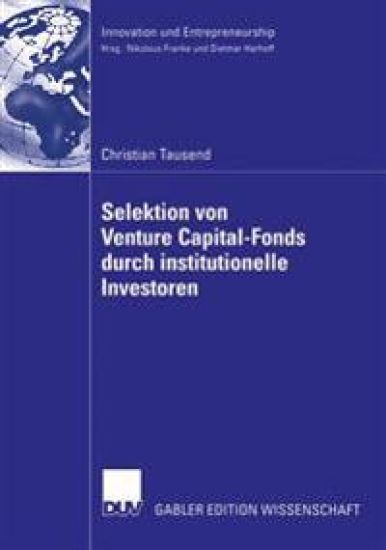 Selektion von Venture Capital-Fonds durch institutionelle Investoren